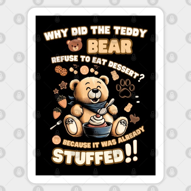 Teddy Bear Pun – Already Stuffed Funny Dessert Joke Graphic Sticker by MakerMind8.2